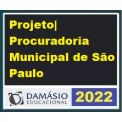 Projeto Procuradoria Municipal de São Paulo (DAMÁSIO 2022.2) MP SP Procurador do Estado