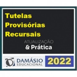 Tutelas Provisórias Recursais - Atualização e Prática (DAMÁSIO 2022)