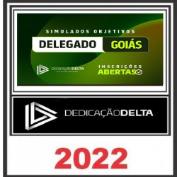 SIMULADOS OBJETIVOS DELEGADO GOIÁS - DEDICAÇÃO DELTA PC GO - PÓS EDITAL