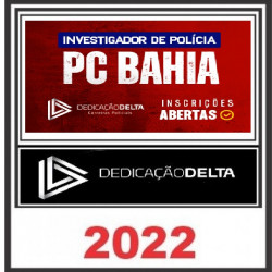 RETA FINAL INVESTIGADOR DE POLÍCIA CIVIL DA BAHIA - DEDICAÇÃO DELTA - PÓS EDITAL