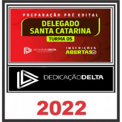 PREPARAÇÃO PRÉ-EDITAL DELEGADO SANTA CATARINA (TURMA 5) DEDICAÇÃO DELTA