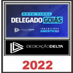 RETA FINAL DELEGADO GOIÁS - PC GO - DEDICAÇÃO DELTA