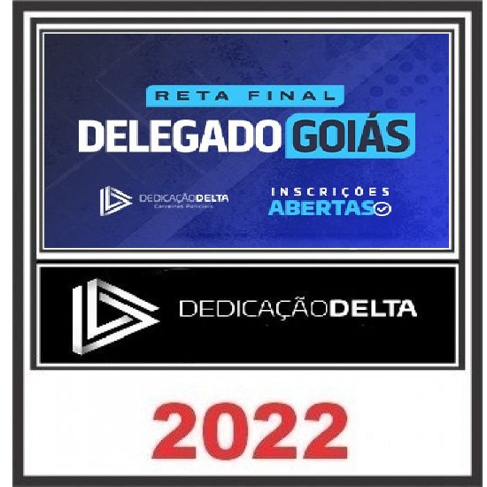 RETA FINAL DELEGADO GOIÁS - PC GO - DEDICAÇÃO DELTA