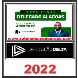 RETA FINAL DELEGADO ALAGOAS - DEDICAÇÃO DELTA