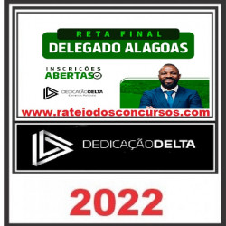 RETA FINAL DELEGADO ALAGOAS - DEDICAÇÃO DELTA