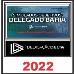 SIMULADOS OBJETIVOS DELEGADO BAHIA DEDICAÇÃO DELTA PÓS EDITAL