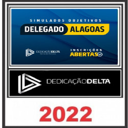 SIMULADOS OBJETIVOS DELEGADO ALAGOAS - DEDICAÇÃO DELTA