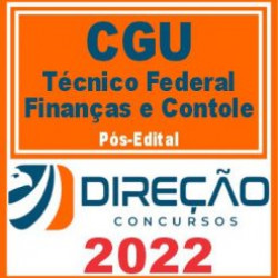 CGU (Técnico Federal de Finanças e Controle) Pós Edital – Direção 2022