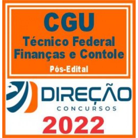 CGU (Técnico Federal de Finanças e Controle) Pós Edital – Direção 2022