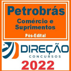 Petrobrás (Comércio e Suprimento) Pós Edital – Direção 2022