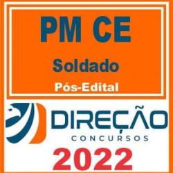 PM CE (SOLDADO) PÓS EDITAL – DIREÇÃO 2022