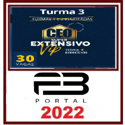 CEO SUPER EXTENSIVO VIP - TEORIA + EXERCÍCIOS TURMA 3 - XXXVI EXAME - PORTAL F3