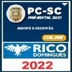 Polícia Civil SC Pré-edital PC-SC 2021-2022 : Agente e Escrivão - Rico Domingues