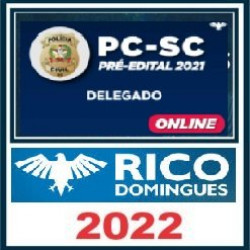 Polícia Civil SC Pré-edital 202-2022 PC-SC : Delegado - Rico Domingues