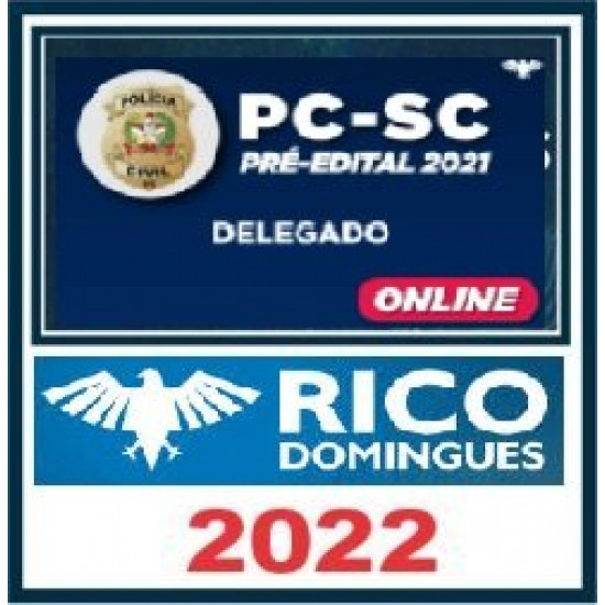 Polícia Civil SC Pré-edital 202-2022 PC-SC : Delegado - Rico Domingues