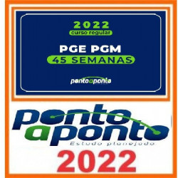 NOVO REGULAR PGE PGM - 45 semanas Ponto a Ponto