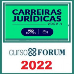 Carreiras Jurídicas 2022.1 - Curso Fórum