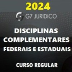 DISCIPLINAS COMPLEMENTARES PARA CARREIRAS JURÍDICAS (FEDERAIS E ESTADUAIS) G7 JURÍDICO 2024