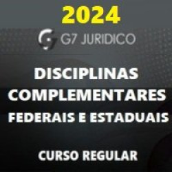 DISCIPLINAS COMPLEMENTARES PARA CARREIRAS JURÍDICAS (FEDERAIS E ESTADUAIS) G7 JURÍDICO 2024