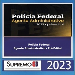 Polícia Federal Agente Administrativo 2023 - Pré-Edital - SUPREMO TV