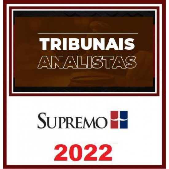 Analista de Tribunais 2022 - SupremoTV 2022