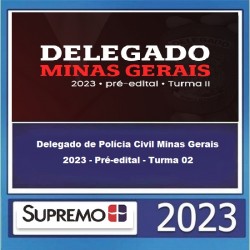 Delegado de Polícia Civil Minas Gerais 2023 - Pré-edital - Turma 02 - SUPREMO TV