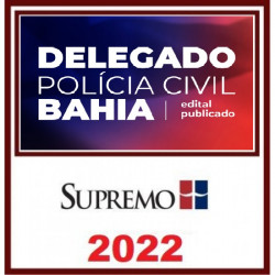 Delegado de Polícia Civil Bahia 2022 Edital Publicado - SupremoTV